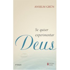 Se quiser experimentar deus Se quiser experimentar deus