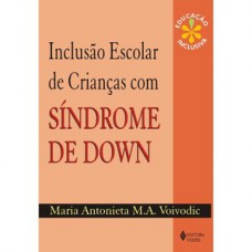 Inclusão escolar de crianças com síndrome de down Inclusão escolar de crianças com síndrome de down