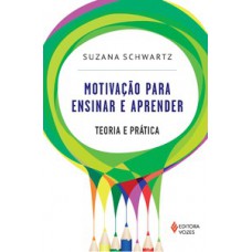 Motivação para ensinar e aprender Motivação para ensinar e aprender