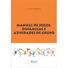 Manual de jogos, dinâmicas e atividades de grupo Manual de jogos, dinâmicas e atividades de grupo