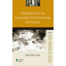 Perspectivas da avaliação institucional da escola vol. vi Perspectivas da avaliação institucional da escola vol. vi