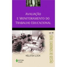 Avaliação e monitoramento do trabalho educacional vol. vii