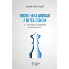 Jogos para aguçar a inteligência Jogos para aguçar a inteligência