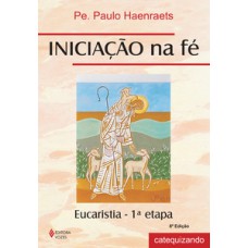 Iniciação na fé - eucaristia 1a. etapa catequizando