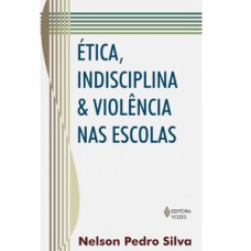 ética, indisciplina e violência nas escolas ética, indisciplina e violência nas escolas