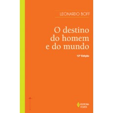 Destino do homem e do mundo Destino do homem e do mundo