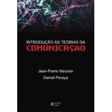 Introdução às teorias da comunicação Introdução às teorias da comunicação