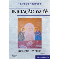 Iniciação na fé - eucaristia 2a. etapa catequizando