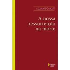 Nossa ressurreição na morte Nossa ressurreição na morte