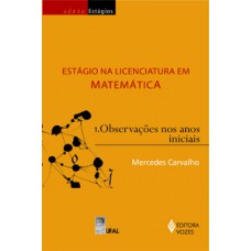 Estágio na licenciatura em matemática vol. 1
