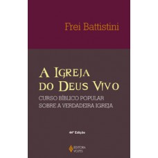 A igreja do deus vivo A igreja do deus vivo