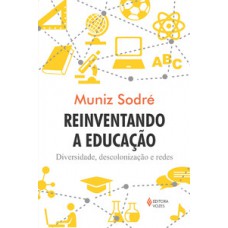 Reinventando a educação Reinventando a educação