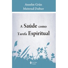 Saúde como tarefa espiritual