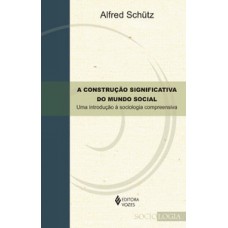 A construção significativa do mundo social A construção significativa do mundo social
