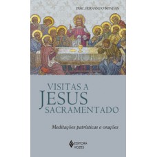 Visitas a jesus sacramentado Visitas a jesus sacramentado