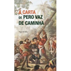 A carta de pero vaz de caminha A carta de pero vaz de caminha