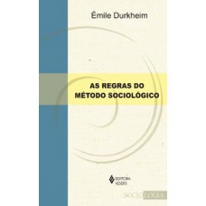 As regras do método sociológico As regras do método sociológico
