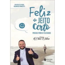 Feliz do jeito certo
