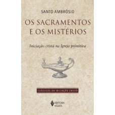 Sacramentos e os mistérios Sacramentos e os mistérios
