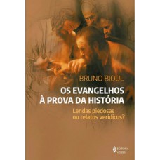 Os evangelhos à prova da história
