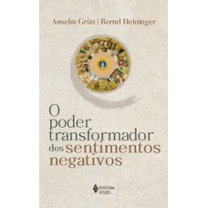 O poder transformador dos sentimentos negativos