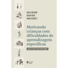 Motivando crianças com dificuldades de aprendizagem específicas Motivando crianças com dificuldades de aprendizagem específicas