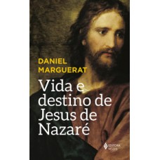 Vida e destino de jesus de nazaré Vida e destino de jesus de nazaré