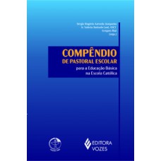 Compêndio de pastoral escolar para a educação básica na escola católica