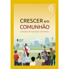 Crescer em comunhão vol. 1 catequista - versão 2021