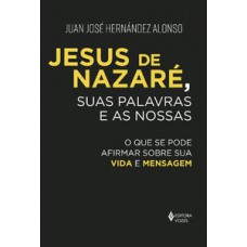 Jesus de nazaré, suas palavras e as nossas Jesus de nazaré, suas palavras e as nossas