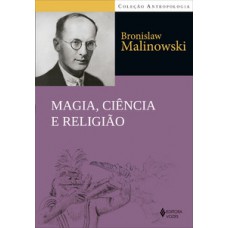 Magia, ciência e religião e outros ensaios Magia, ciência e religião e outros ensaios