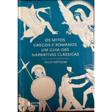 Os mitos gregos e romanos Os mitos gregos e romanos