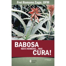 Babosa não é remédio...mas cura!