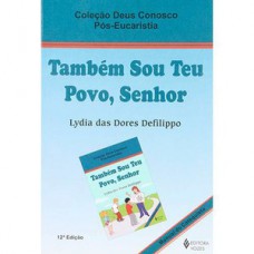 Também sou teu povo, senhor - pós-eucaristia catequista Também sou teu povo, senhor - pós-eucaristia catequista