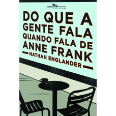 Do que a gente fala quando fala de anne frank