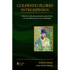 Colhendo flores entre espinhos Colhendo flores entre espinhos