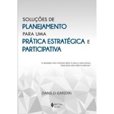 Soluções de planejamento para uma prática estratégica e participativa