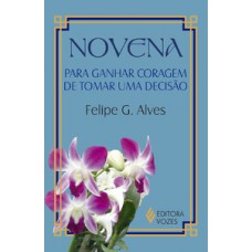 Novena para ganhar coragem de tomar uma decisão Novena para ganhar coragem de tomar uma decisão