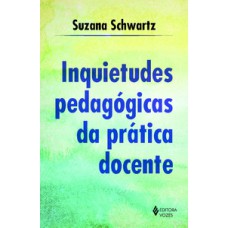 Inquietudes pedagógicas da prática docente Inquietudes pedagógicas da prática docente