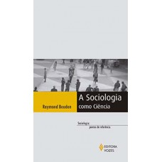 A sociologia como ciência A sociologia como ciência
