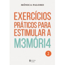 Exercícios práticos para estimular a memória Exercícios práticos para estimular a memória