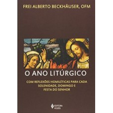 O ano litúrgico O ano litúrgico