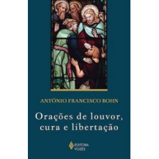 Orações de louvor, cura e libertação