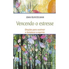 Vencendo o estresse Vencendo o estresse
