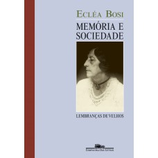Memória e sociedade: lembranças de velhos (nova edição)