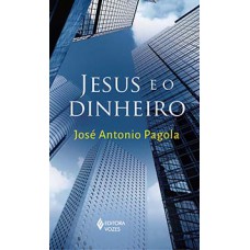 Jesus e o dinheiro Jesus e o dinheiro