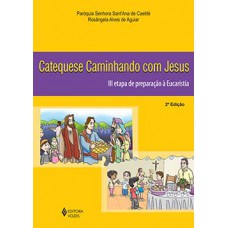 Catequese caminhando com Jesus Catequese caminhando com Jesus