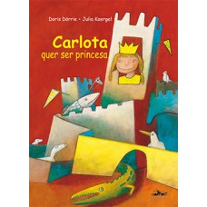 Carlota quer ser princesa Carlota quer ser princesa