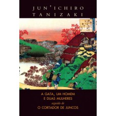A gata, um homem e duas mulheres / O cortador de juncos A gata, um homem e duas mulheres / O cortador de juncos