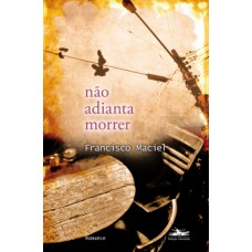 Não adianta morrer